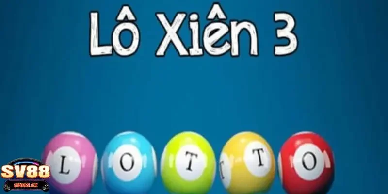 Lô xiên 3 SV88 là gì?