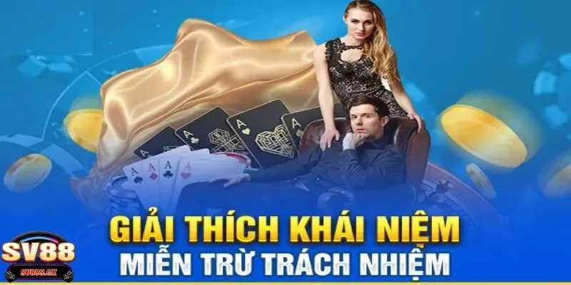 Chính sách miễn trách nhiệm SV88 với thông tin tổng quan nhất