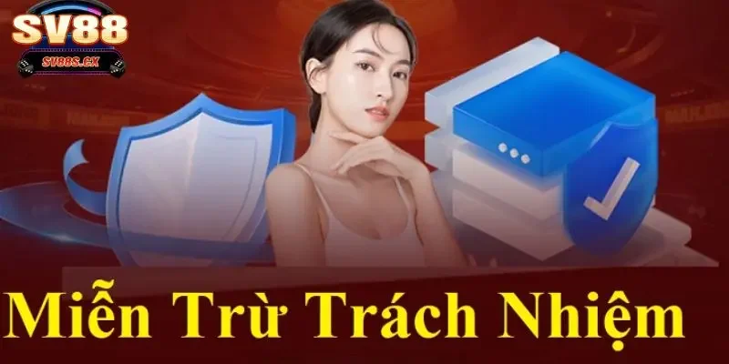 Khi nào người chơi được hưởng chính sách miễn trách nhiệm SV88?