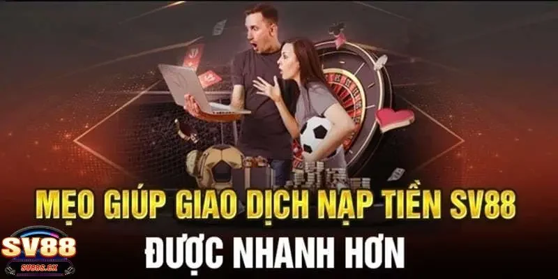 Những lưu ý quan trọng khi nạp tiền SV88 để tránh rủi ro