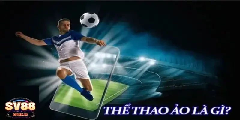 Giới thiệu sảnh thể thao ảo SV88 đỉnh cao